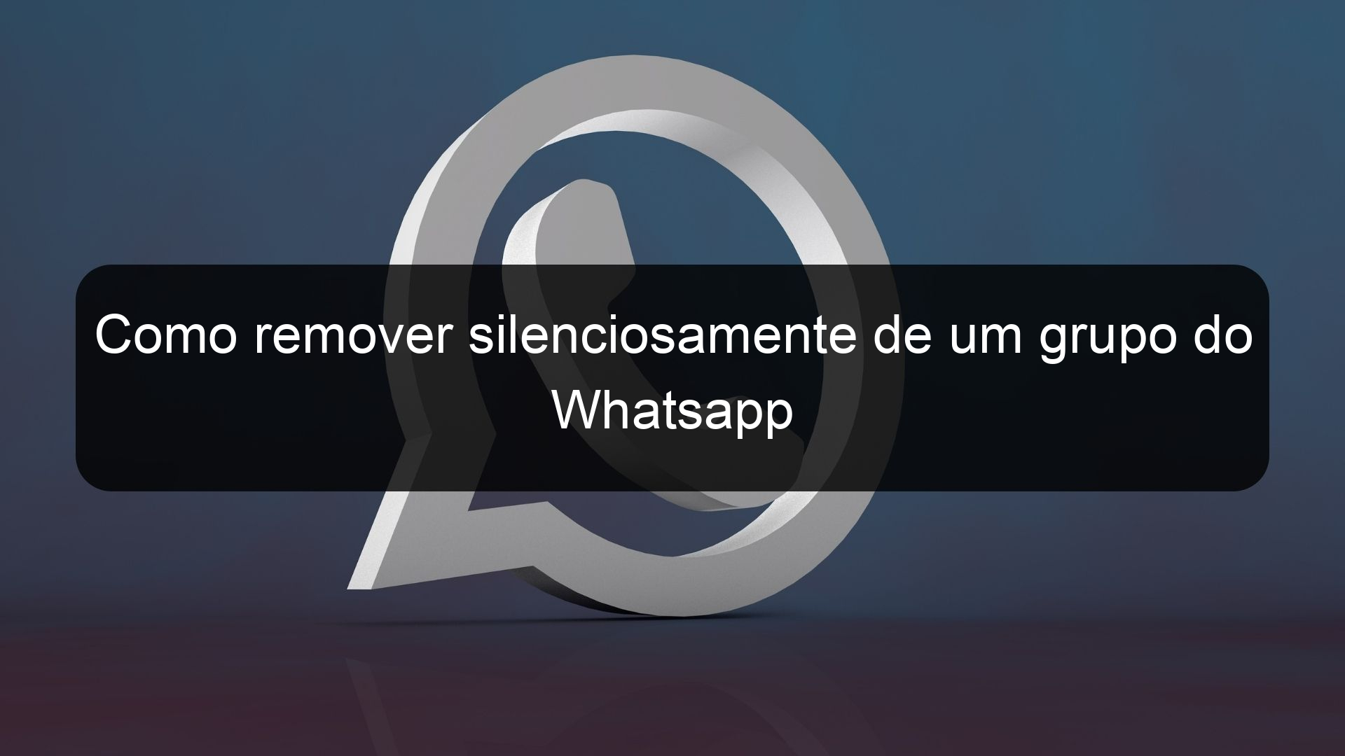 Como Remover Silenciosamente De Um Grupo Do Whatsapp Segredos De Whatsapp 1800